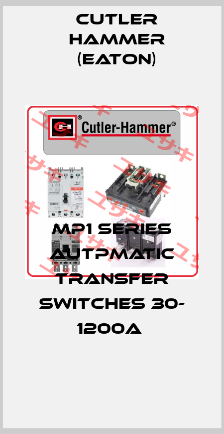 MP1 SERIES AUTPMATIC TRANSFER SWITCHES 30- 1200A  Cutler Hammer (Eaton)