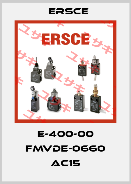 E-400-00 FMVDE-0660 AC15 Ersce