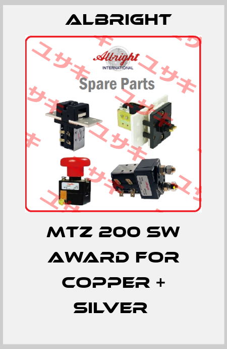 MTZ 200 SW AWARD FOR COPPER + SILVER  Albright