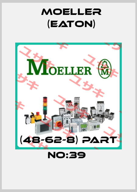 (48-62-8) PART NO:39  Moeller (Eaton)