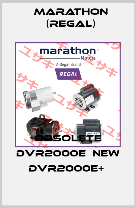 OBSOLETE DVR2000E  NEW DVR2000E+  Marathon (Regal)