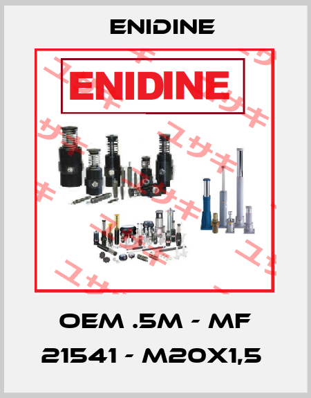 OEM .5M - MF 21541 - M20X1,5  Enidine