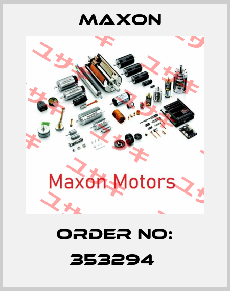 Order No: 353294  Maxon
