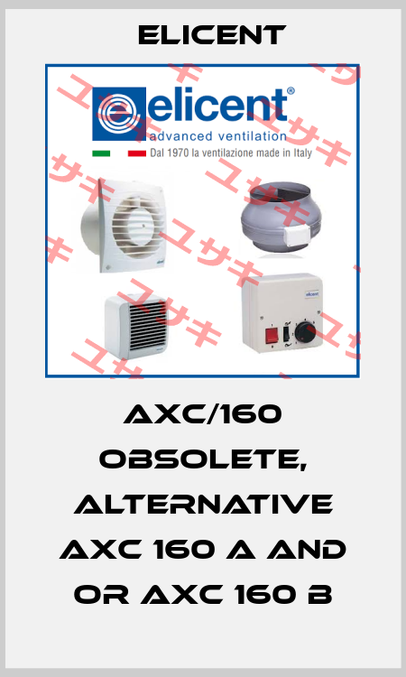 AXC/160 obsolete, alternative AXC 160 A and or AXC 160 B Elicent