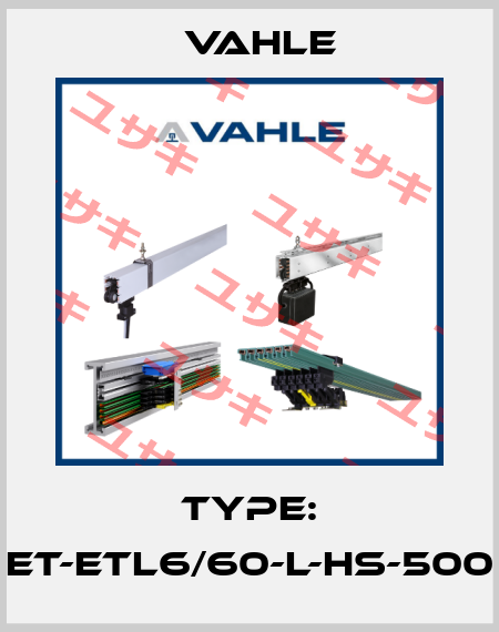 Type: ET-ETL6/60-L-HS-500 Vahle
