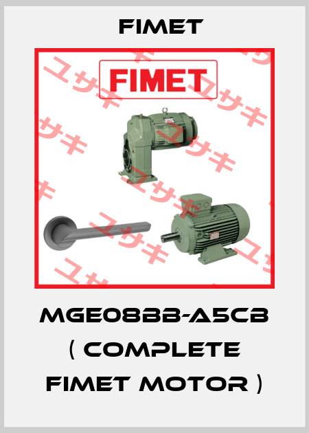 MGE08BB-A5CB ( COMPLETE FIMET MOTOR ) Fimet