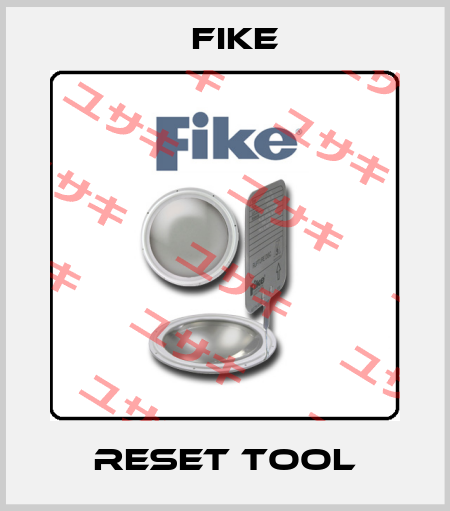 Reset tool FIKE