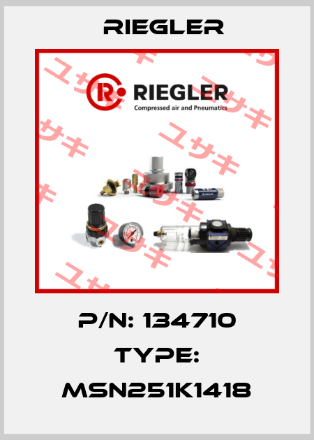 P/N: 134710 Type: MSN251K1418 Riegler