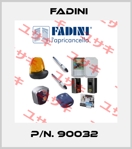 P/N. 90032  FADINI