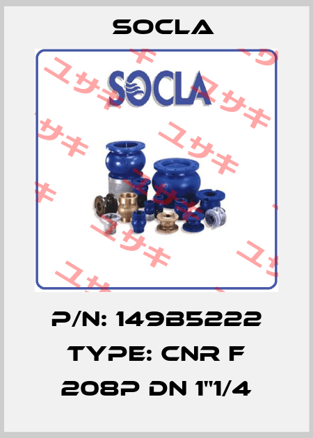 P/N: 149B5222 Type: CNR F 208P DN 1"1/4 Socla