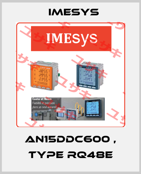 AN15DDC600 , type RQ48E Imesys