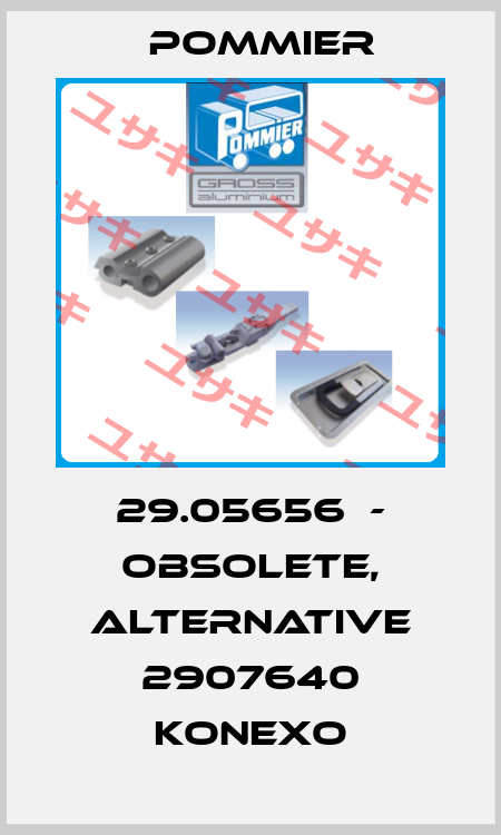 29.05656  - obsolete, alternative 2907640 KONEXO Pommier