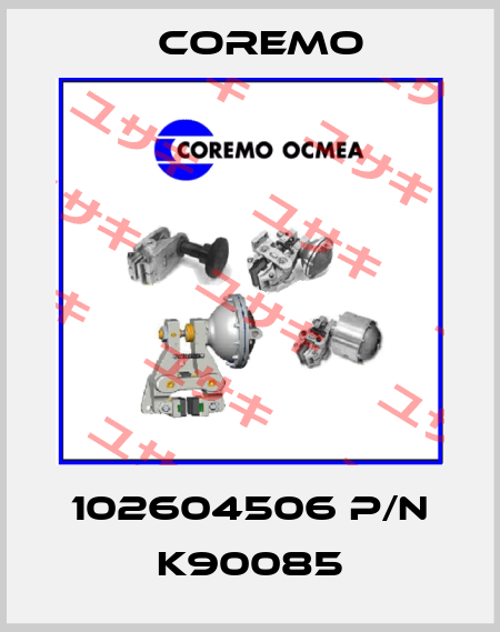 102604506 P/N K90085 Coremo