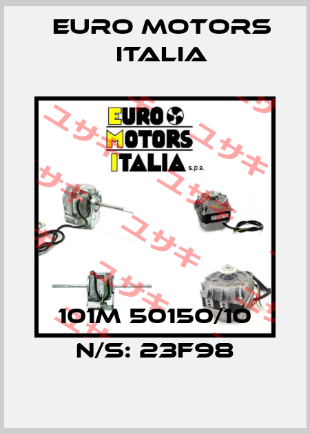 101m 50150/10 N/S: 23F98 Euro Motors Italia