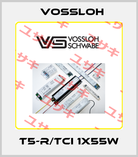 T5-R/TCI 1X55W Vossloh