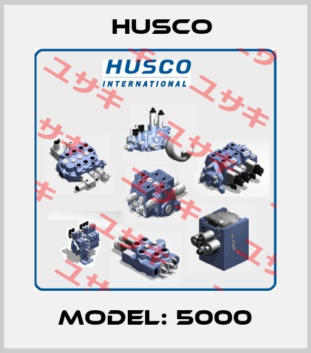 Model: 5000 Husco
