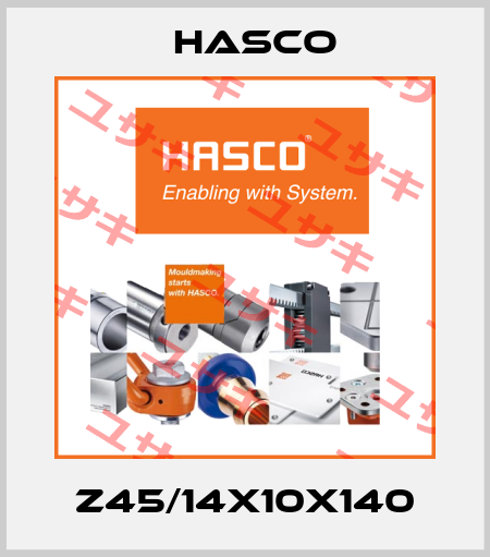 Z45/14x10x140 Hasco