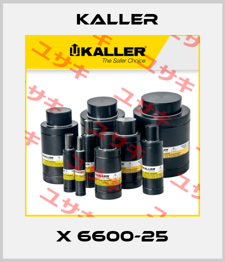 X 6600-25 Kaller