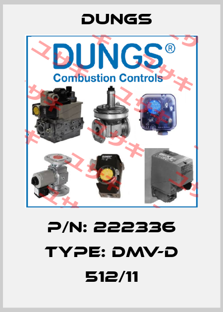 P/N: 222336 Type: DMV-D 512/11 Dungs