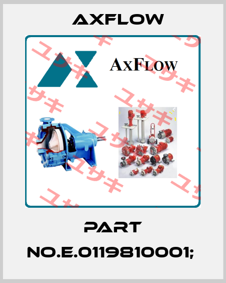 PART NO.E.0119810001;  Axflow