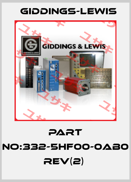 PART NO:332-5HF00-0AB0 REV(2)  Giddings-Lewis