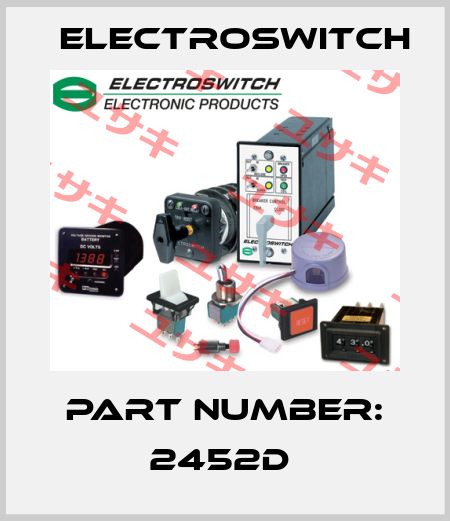 PART NUMBER: 2452D  Electroswitch