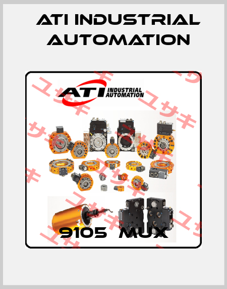 9105‐MUX ATI Industrial Automation