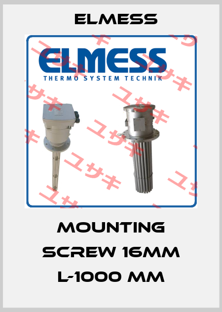 Mounting screw 16mm L-1000 mm Elmess