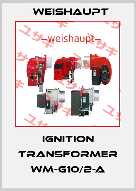 ignition transformer WM-G10/2-A Weishaupt