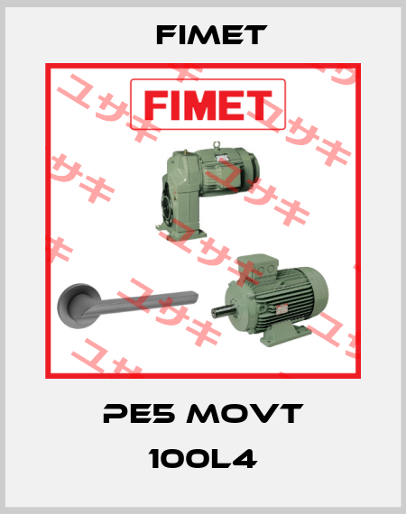 PE5 MOVT 100L4 Fimet