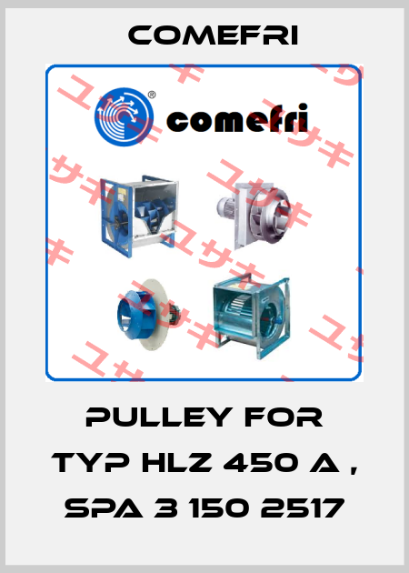 pulley for Typ HLZ 450 A , SPA 3 150 2517 Comefri