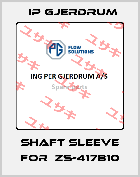 SHAFT SLEEVE FOR  ZS-417810 IP GJERDRUM