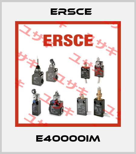 E40000IM Ersce