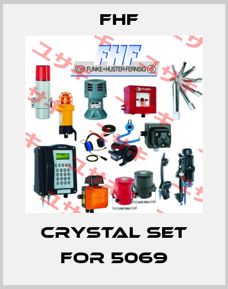 Crystal set for 5069 FHF