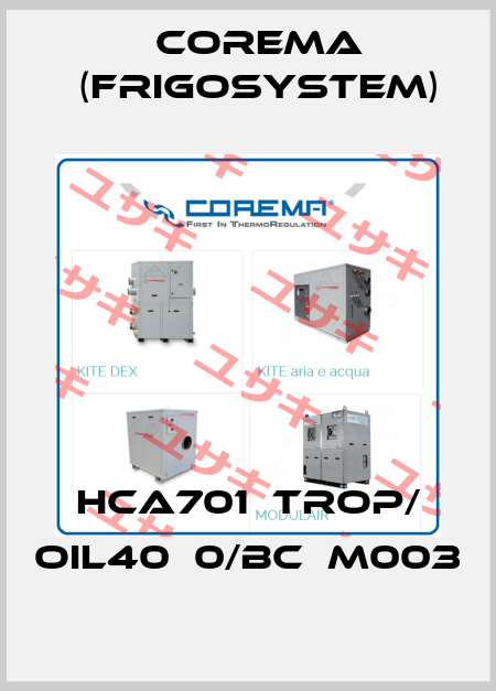 HCA701‐TROP/ OIL40‐0/BC‐M003 Corema (Frigosystem)
