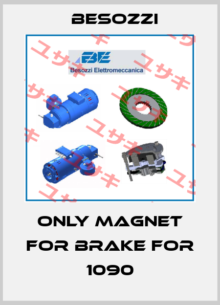 only magnet for Brake for 1090 Besozzi