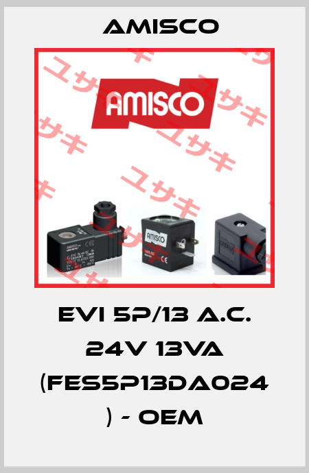 EVI 5P/13 A.C. 24V 13VA (FES5P13DA024 ) - OEM Amisco