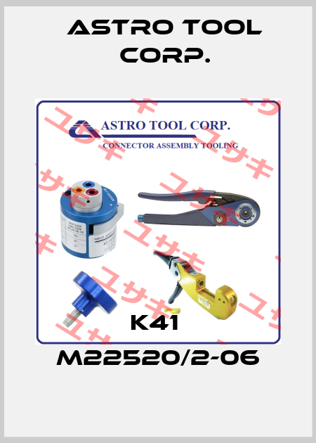 K41  M22520/2-06 Astro Tool Corp.