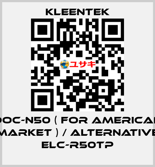 DOC-N50 ( for american market ) / alternative ELC-R50TP Kleentek