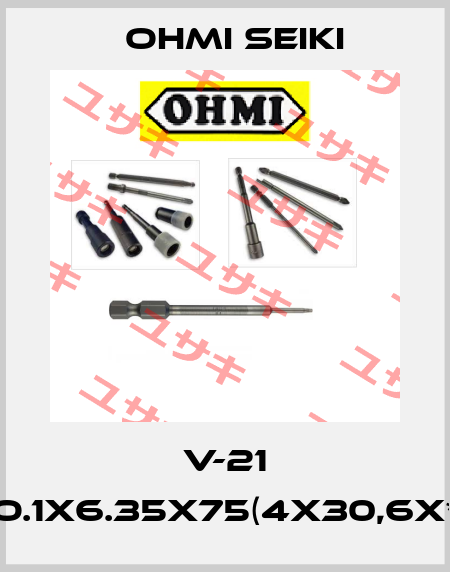 V-21 NO.1X6.35X75(4X30,6X*** Ohmi Seiki