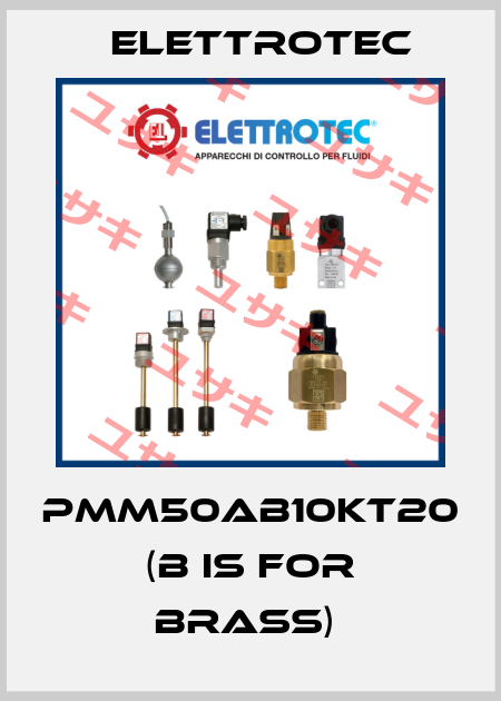 PMM50AB10KT20 (B is for Brass)  Elettrotec
