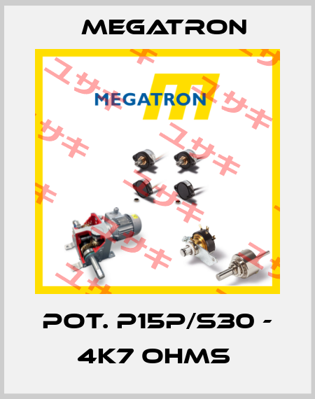 POT. P15P/S30 - 4K7 OHMS  Megatron