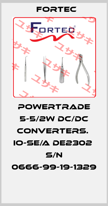 POWERTRADE 5-5/2W DC/DC CONVERTERS.  IO-SE/A DE2302     S/N 0666-99-19-1329  Fortec