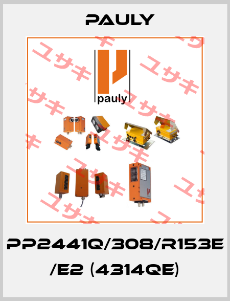 PP2441Q/308/R153E /E2 (4314qE) Pauly