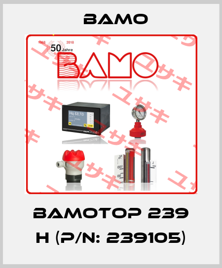 BAMOTOP 239 H (P/N: 239105) Bamo