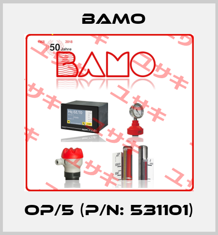 OP/5 (P/N: 531101) Bamo
