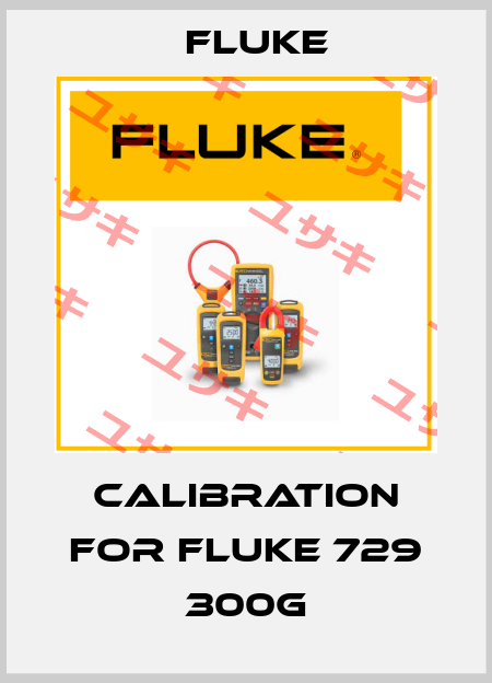 Calibration for Fluke 729 300G Fluke