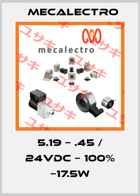 5.19 − .45 / 24Vdc − 100% −17.5W Mecalectro