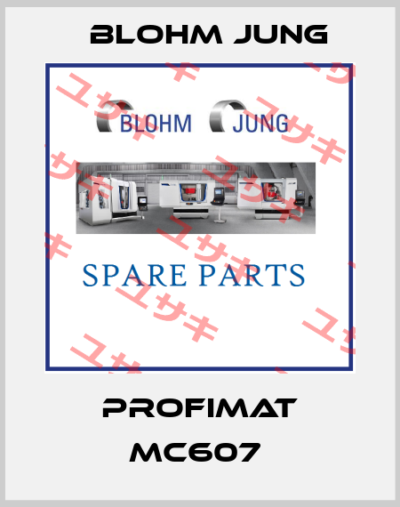 PROFIMAT MC607  Blohm Jung