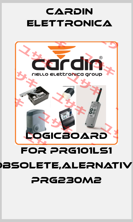 Logicboard for PRG101LS1 obsolete,alernative PRG230M2 Cardin Elettronica